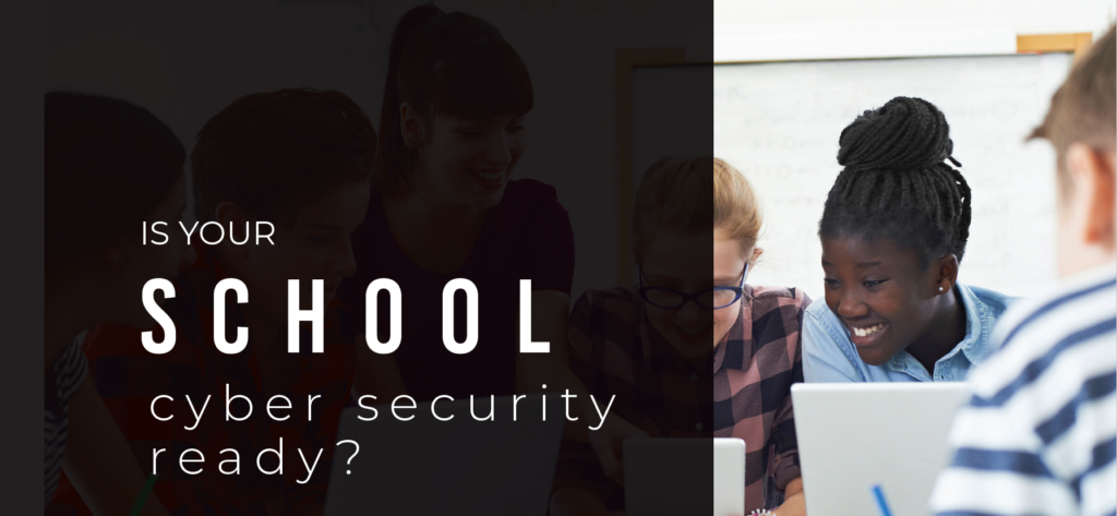 Is your school cybersecurity ready?